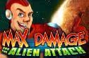 Max Damage Alien Attack arcade slot game