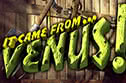 Free It Came From Venus slot